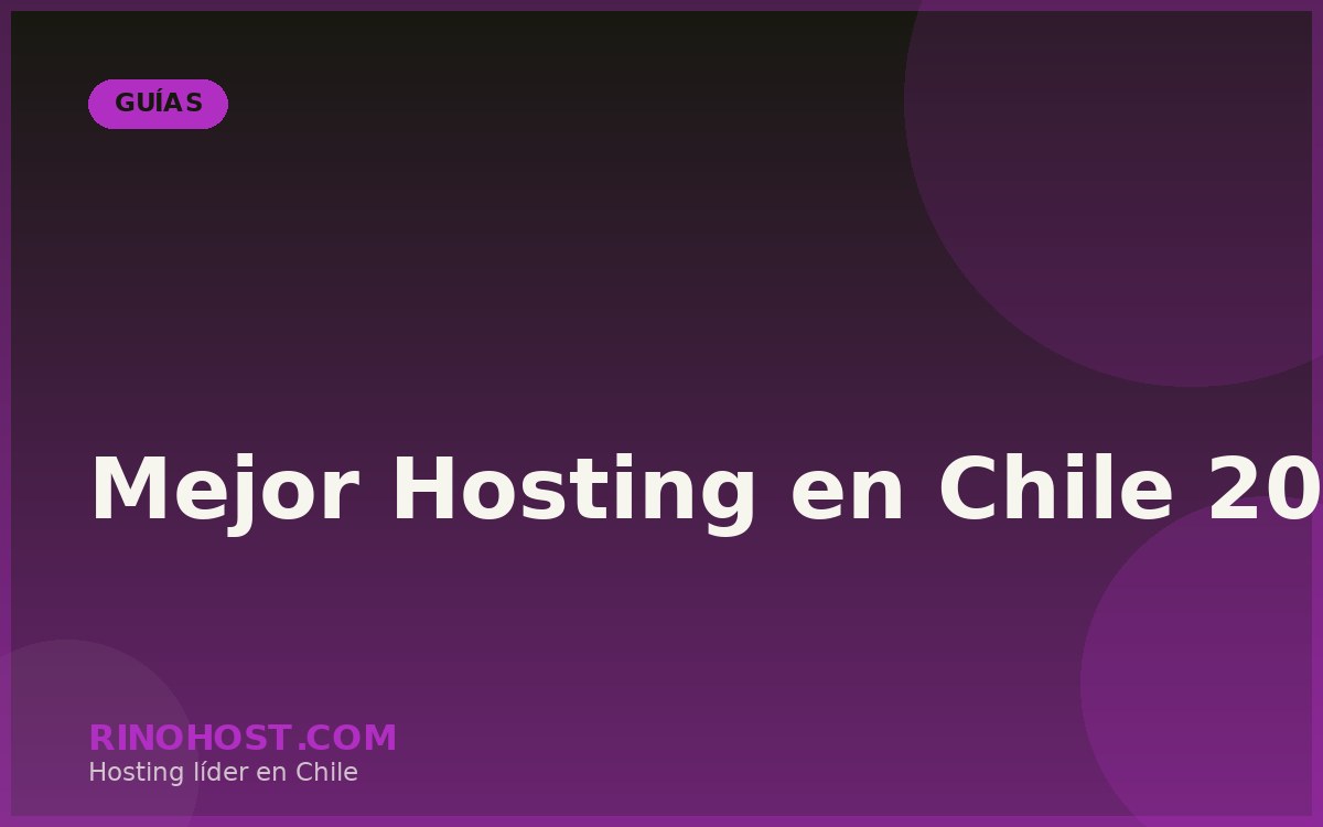 Mejor Hosting en Chile 2026: Guía Completa para Elegir el Proveedor Ideal