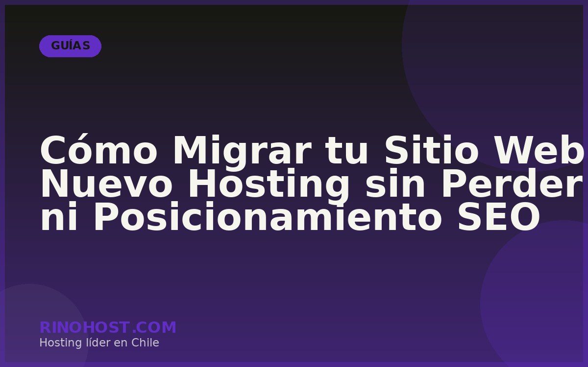 Cómo Migrar tu Sitio Web a un Nuevo Hosting sin Perder Datos ni Posicionamiento SEO