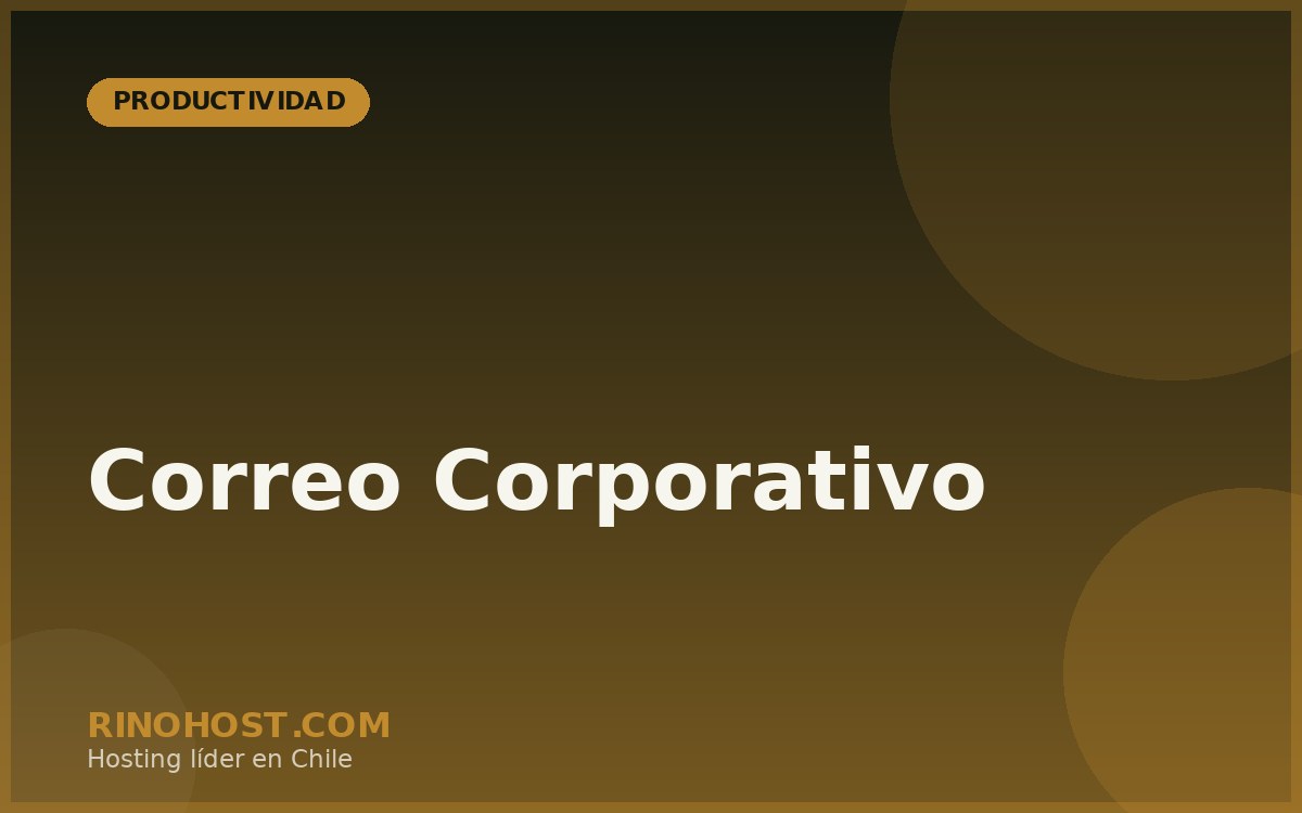 Correo Corporativo: Por Qué tu Empresa en Chile Necesita un Email Profesional