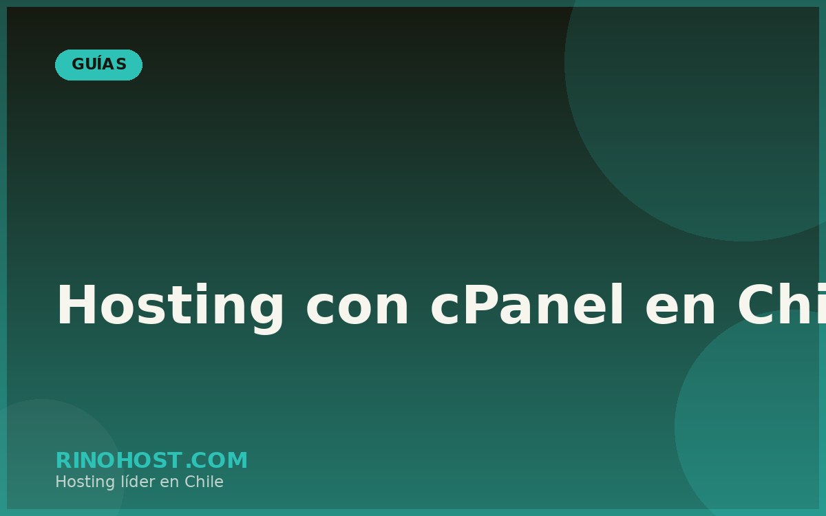 Hosting con cPanel en Chile: Ventajas de Administrar tu Web con el Panel Más Popular