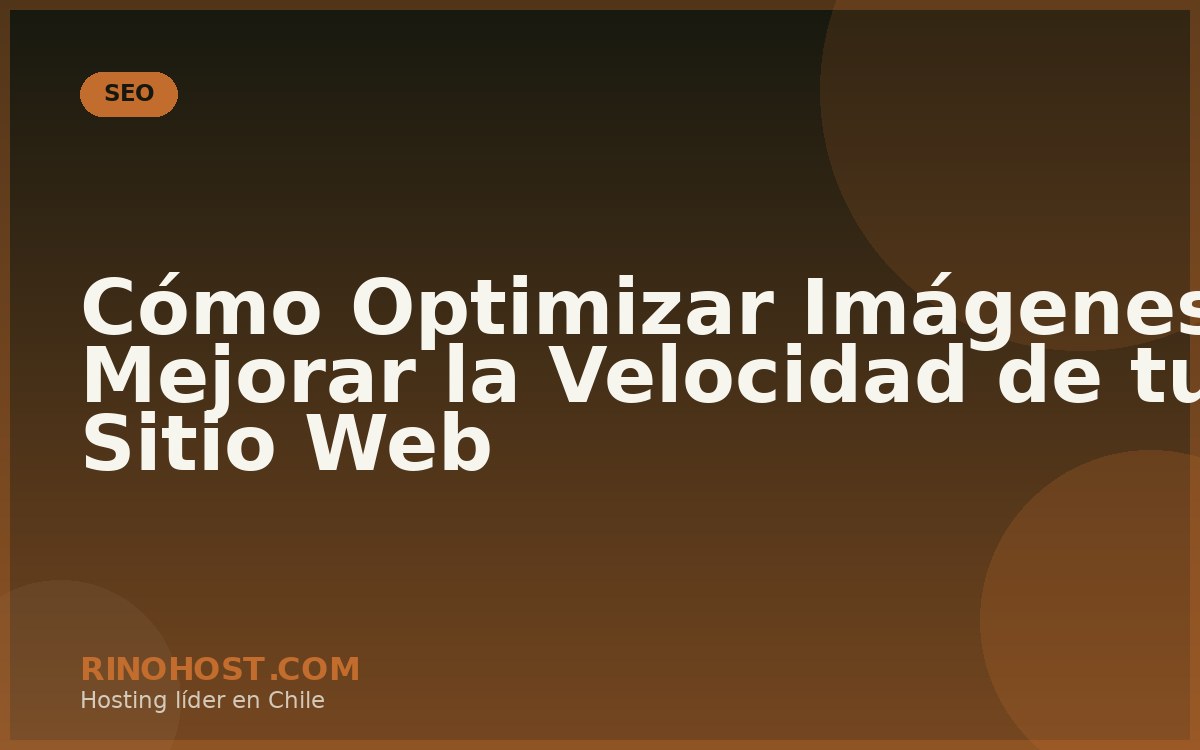 Cómo Optimizar Imágenes para Mejorar la Velocidad de tu Sitio Web