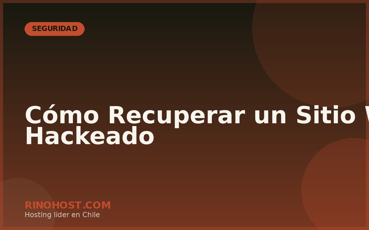 Cómo Recuperar un Sitio Web Hackeado: Guía de Primeros Auxilios