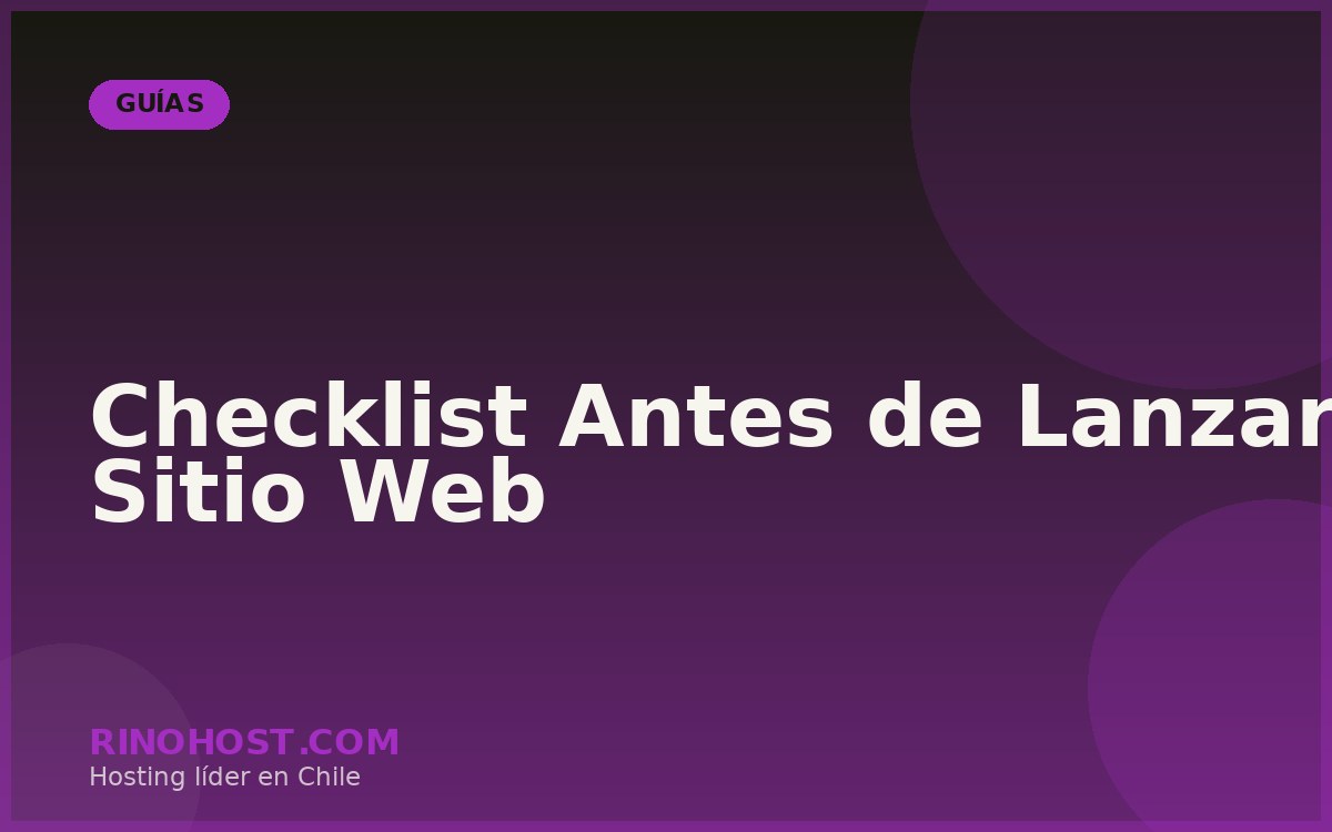 Checklist Antes de Lanzar tu Sitio Web: 10 Puntos Clave que No Debes Olvidar